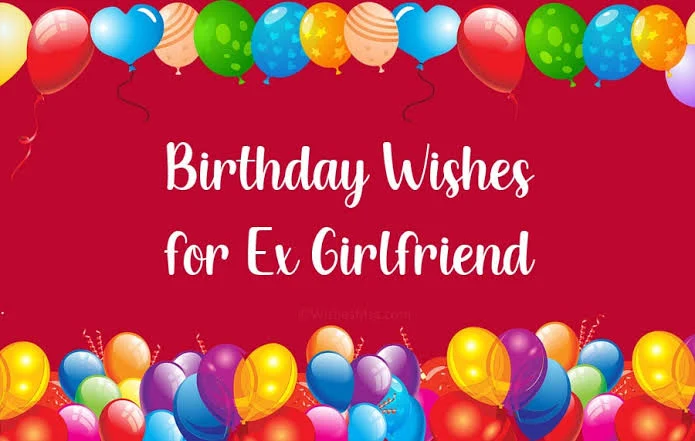Inspirational Birthday Wishes for Ex Girlfriend
