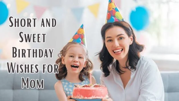 Short Birthday Wishes for Mom